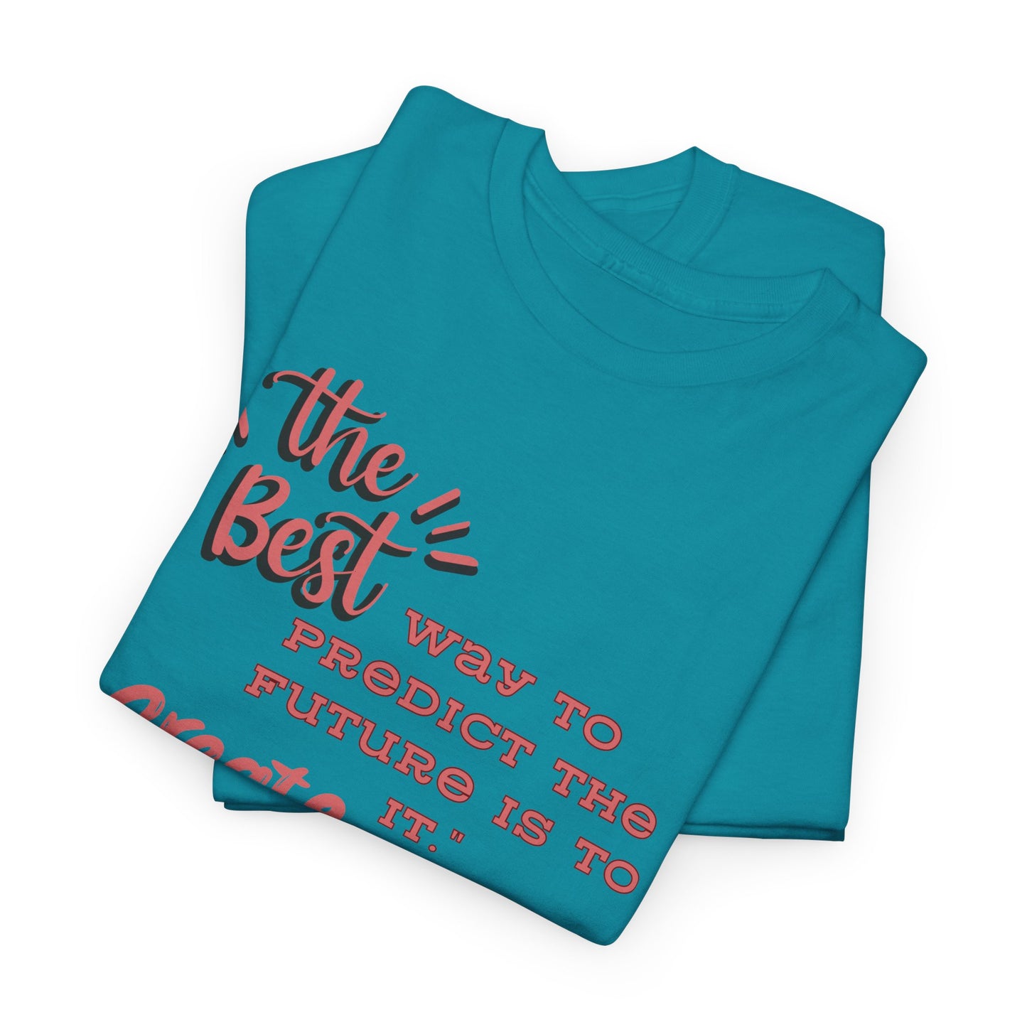 The Best Way To Predict the Future Is To Create It T-Shirt Positive Quote Shirt Self Reminder Shirt Inspirational Shirt Mental Health Shirt Self love shirt