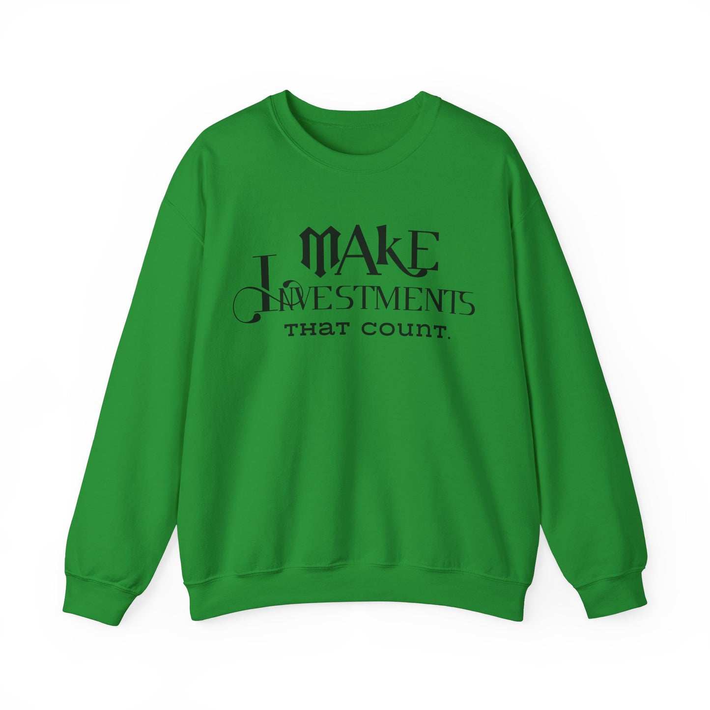 Make Investments That Count Unisex Crewneck Sweatshirt Financial Lesson Sweatshirt Printed Positive Quote Sweatshirt Inspirational Sayings
