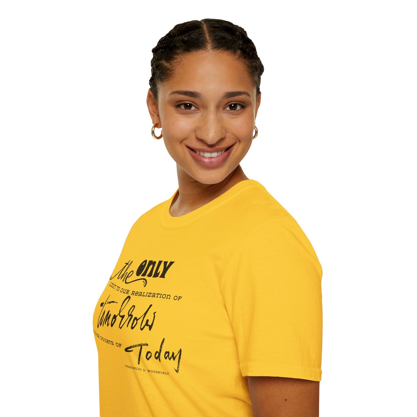 The Only Limit to Our Realization of Tomorrow Is Our Doubts of Today" Unisex Softstyle T-Shirt Realization Shirt Doubts of Today Shirt
