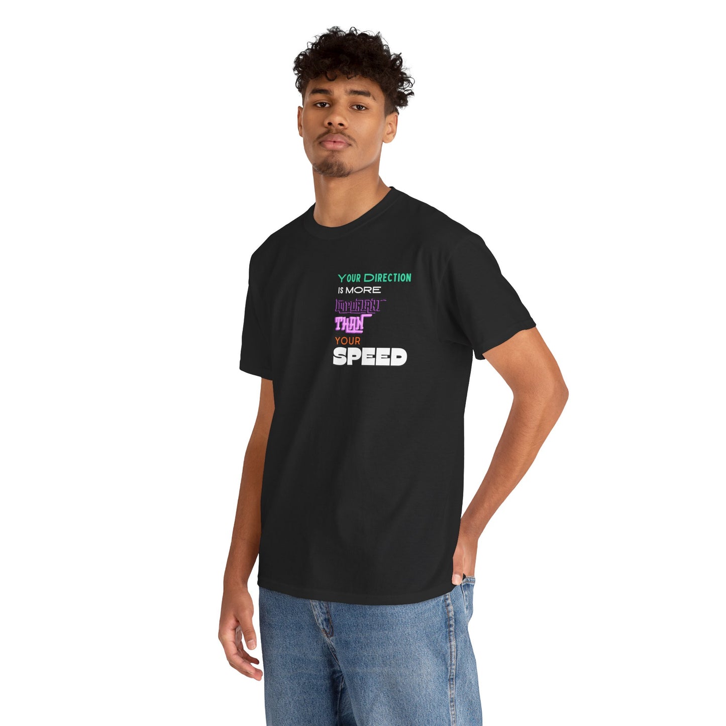 Your Direction is more Important than your Speed T-shirt Responsible Quote Shirt Self Love Shirt Inspirational Shirt Mental Health Shirt