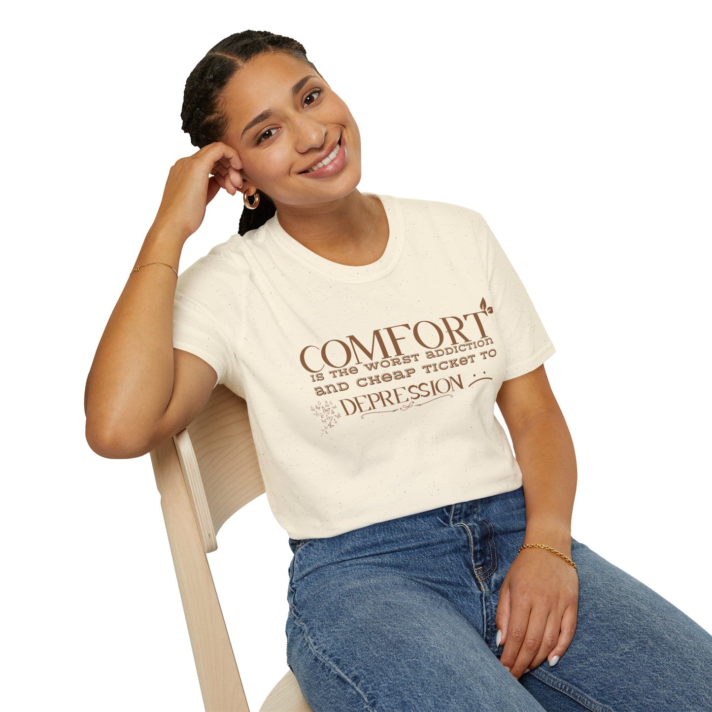 Comfort is the Worst Addiction and Cheap Ticket to Depression" Unisex Softstyle T-Shirt Comfort Shirt Life Lesson Shirt Perfect Gift Shirt
