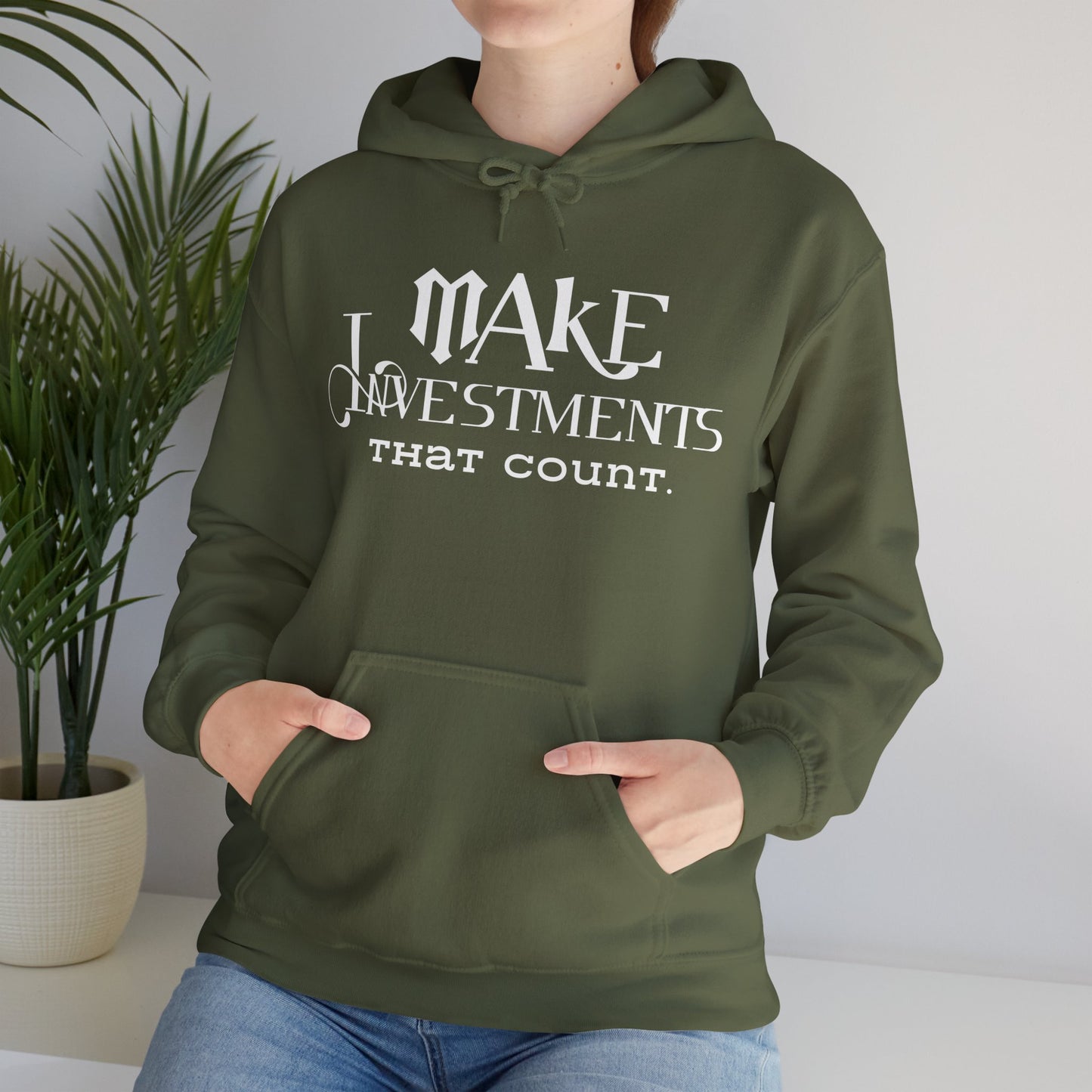 Make Investments That Count Hooded Sweatshirt with Positive Quote Hoodie Life Lesson Hoodie Self Love Hoodie Perfectly Comfortable Hoodie