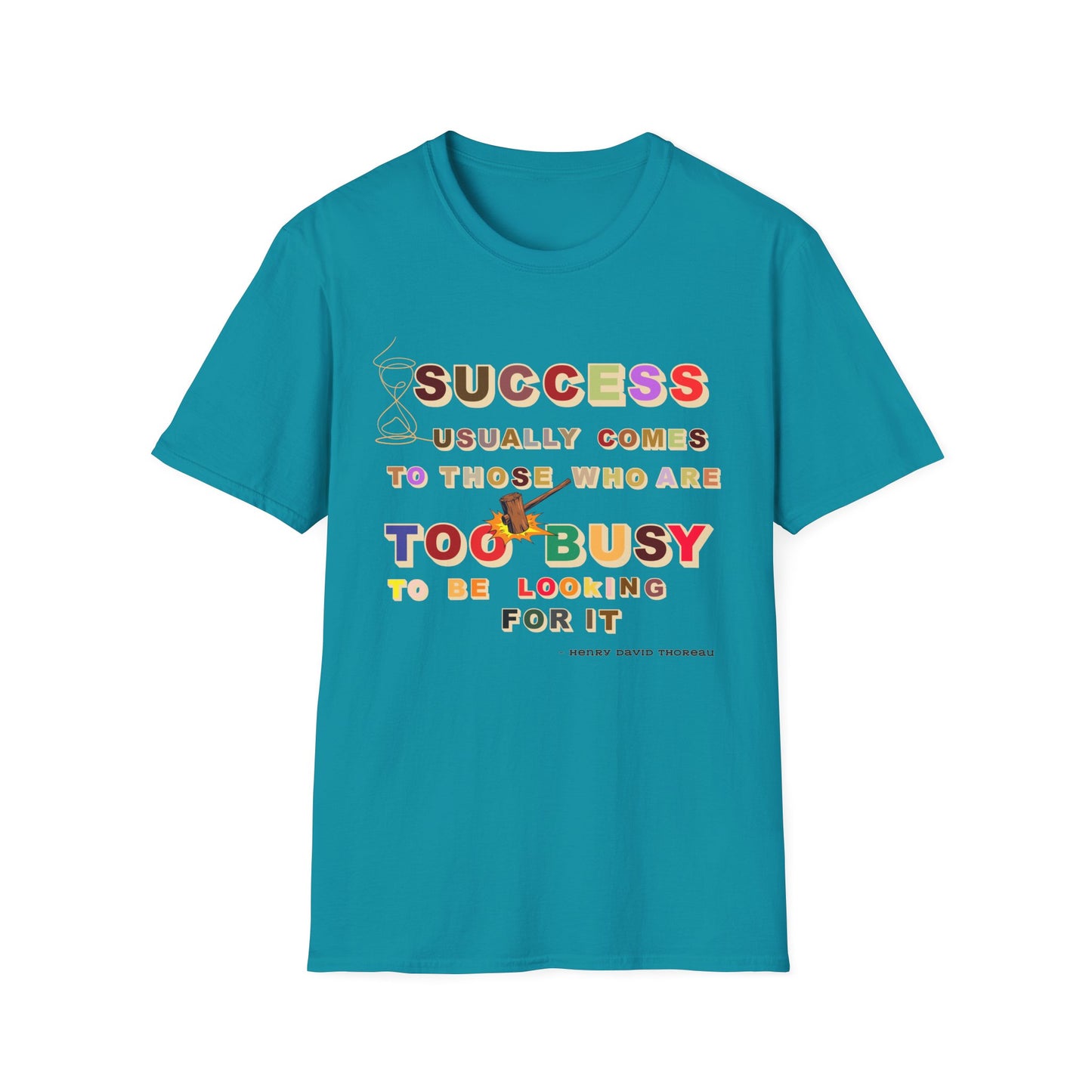 Success Usually Comes to Those Who Are Too Busy to Be Looking for It Softstyle T-Shirt Success Shirt Busy T-shirt Career T-shirt Positive T