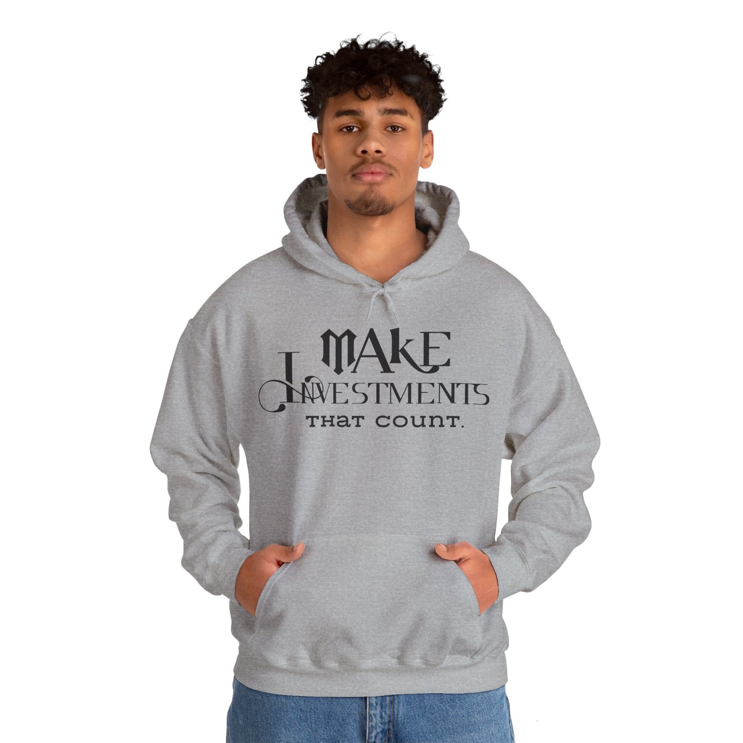 Make Investments That Count Hooded Sweatshirt with Positive Quote Hoodie Life Lesson Hoodie Self Love Hoodie Perfectly Comfortable Hoodie