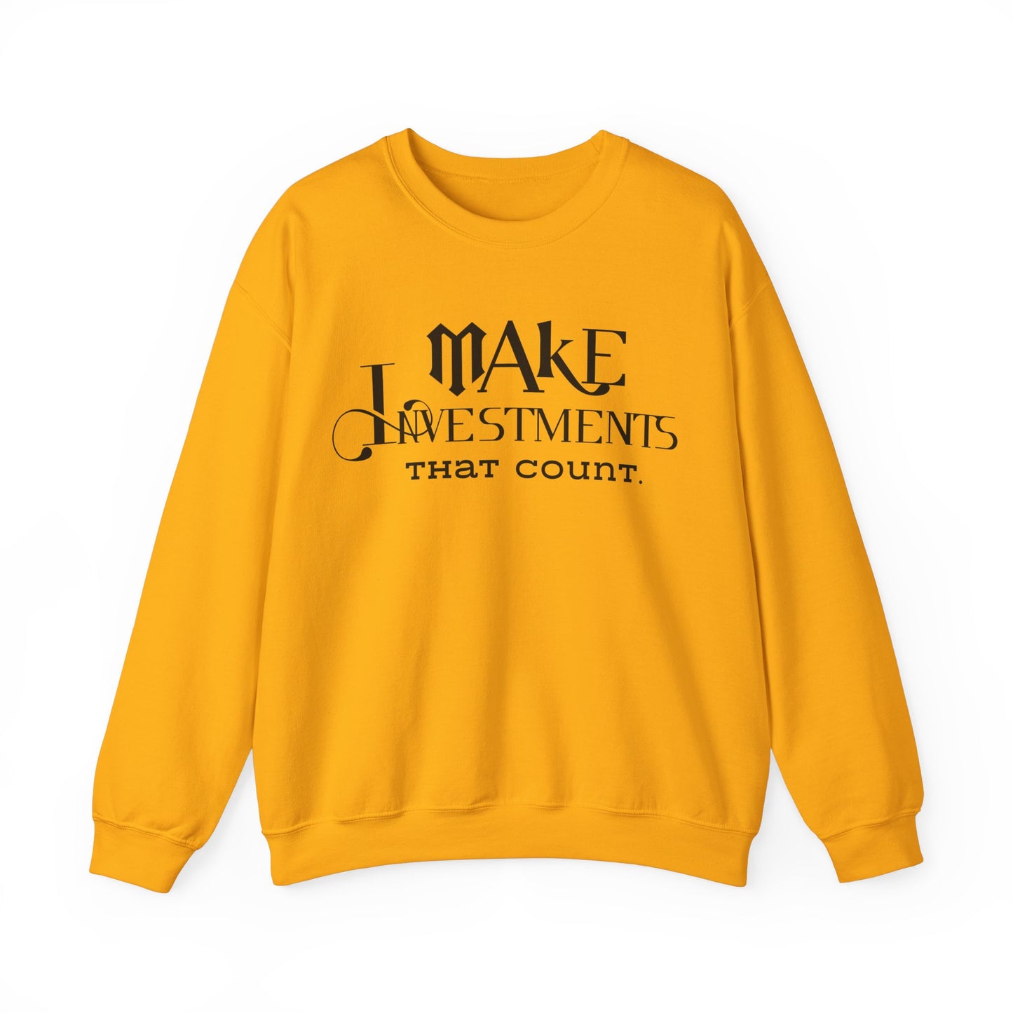 Make Investments That Count Unisex Crewneck Sweatshirt Financial Lesson Sweatshirt Printed Positive Quote Sweatshirt Inspirational Sayings