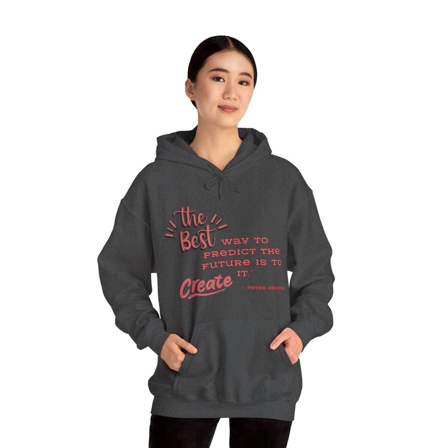 The Best Way To Predict the Future Is To Create It Hooded Sweatshirt Positive Quote Hoodie Mindset Hoodie Inspirational Hoodie Love Hoodie