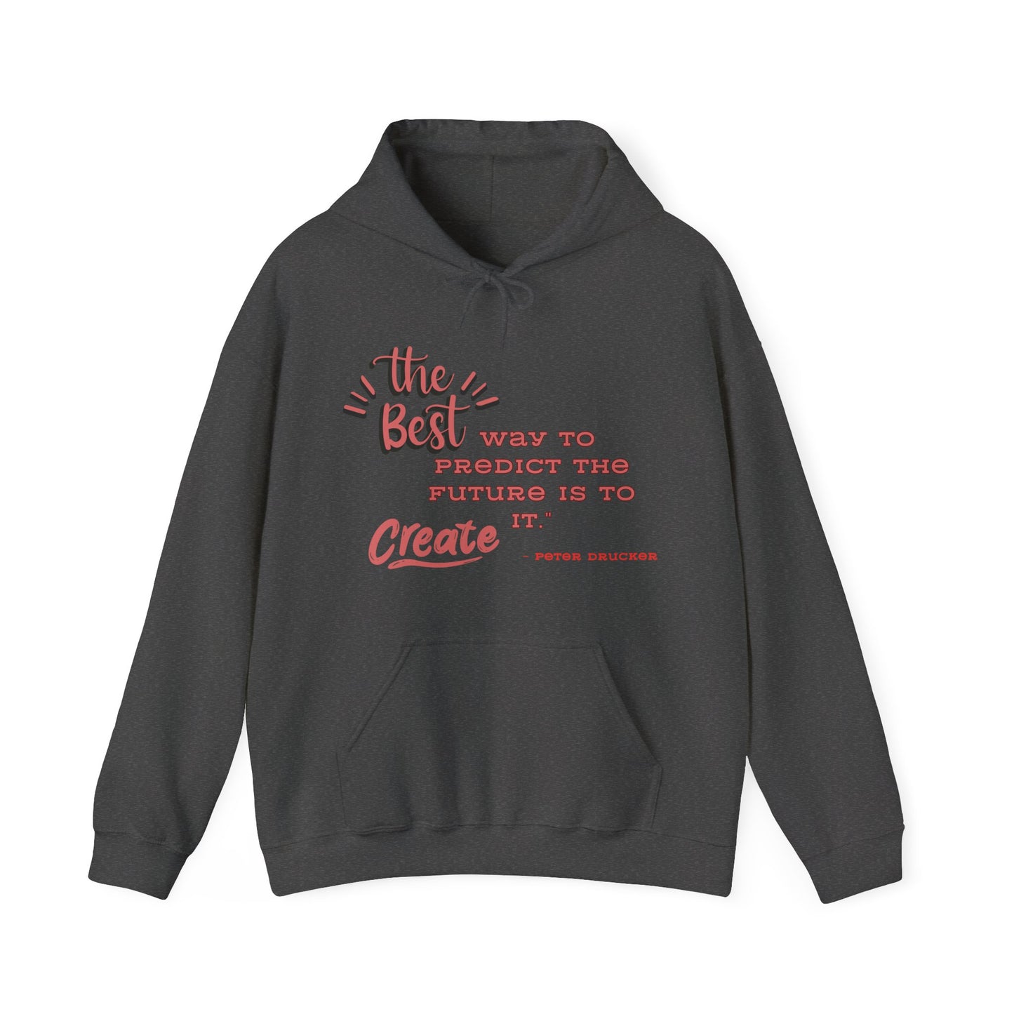 The Best Way To Predict the Future Is To Create It Hooded Sweatshirt Positive Quote Hoodie Mindset Hoodie Inspirational Hoodie Love Hoodie