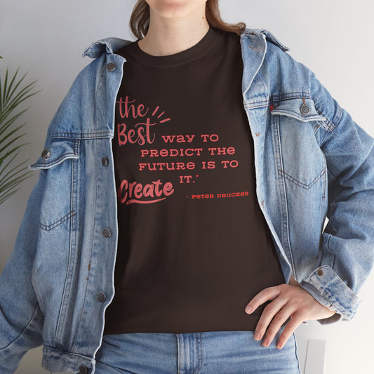 The Best Way To Predict the Future Is To Create It T-Shirt Positive Quote Shirt Self Reminder Shirt Inspirational Shirt Mental Health Shirt Self love shirt