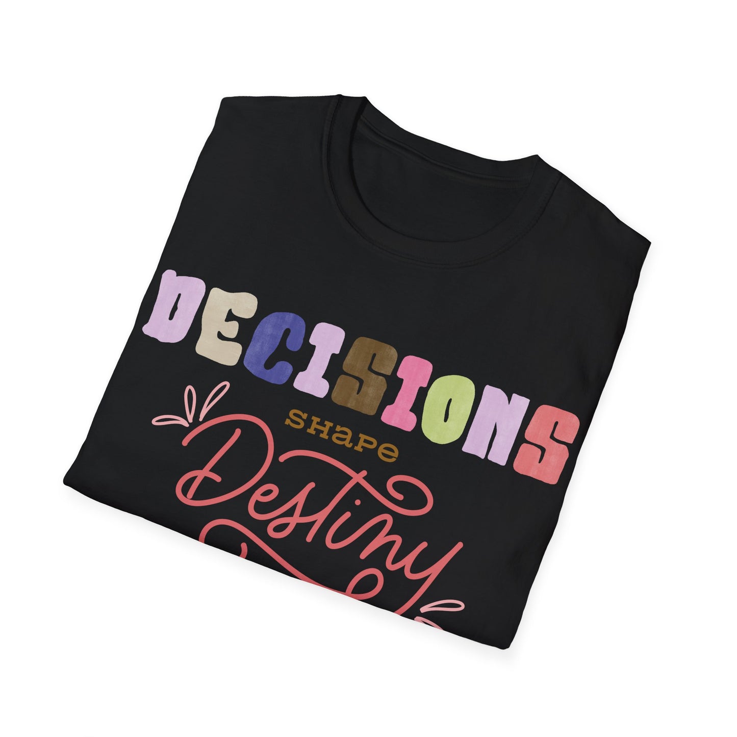 Decisions Shapes Destiny Shirt Right Direction Shirt Perfect Inspirational Quote Shirt Positive Saying Shirt Popular Shirt Trendy Shirt