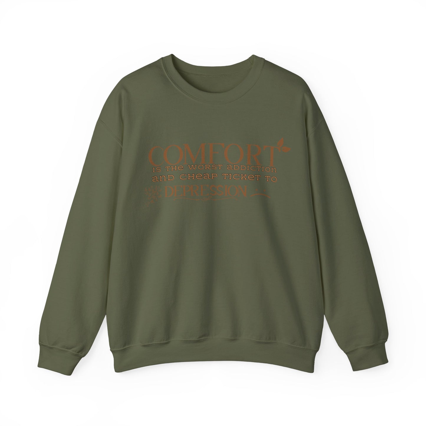 Comfort is the Worst Addiction and Cheap Ticket to Depression Crewneck Sweatshirt Healthy Positive Saying Quote Sweatshirt Best Gift