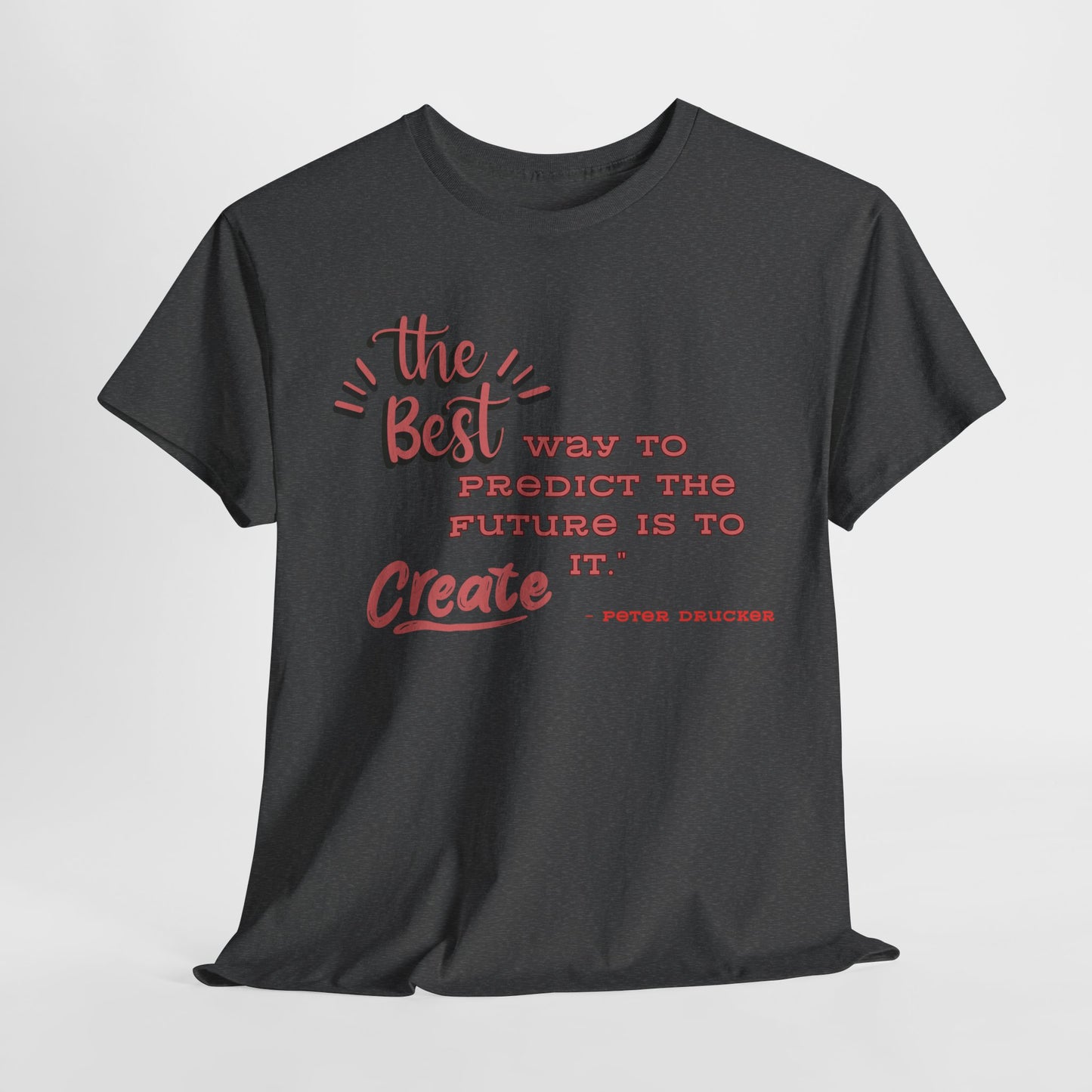 The Best Way To Predict the Future Is To Create It T-Shirt Positive Quote Shirt Self Reminder Shirt Inspirational Shirt Mental Health Shirt Self love shirt