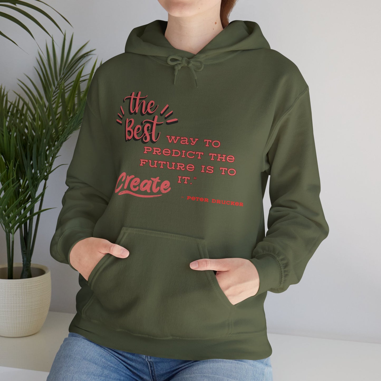 The Best Way To Predict the Future Is To Create It Hooded Sweatshirt Positive Quote Hoodie Mindset Hoodie Inspirational Hoodie Love Hoodie