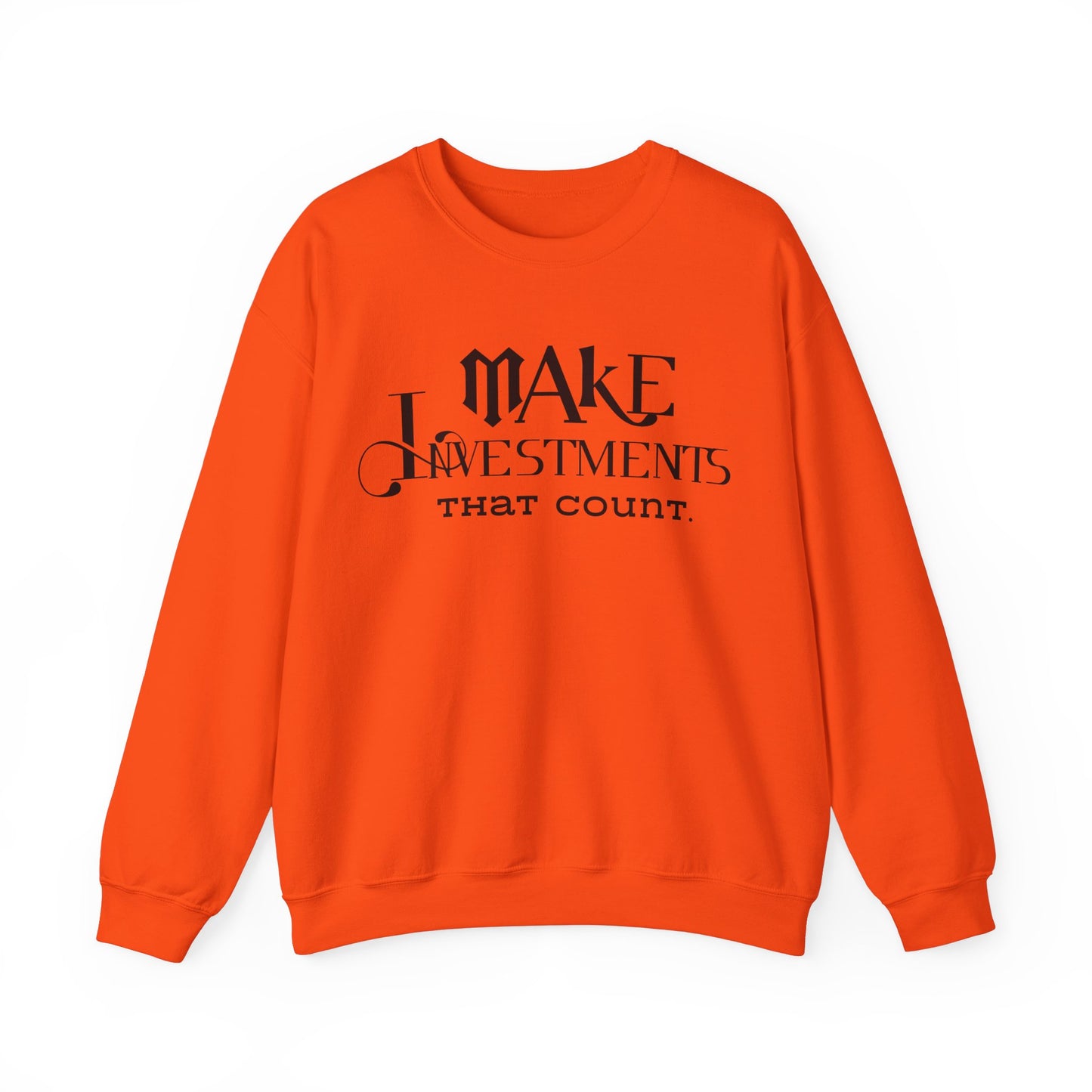 Make Investments That Count Unisex Crewneck Sweatshirt Financial Lesson Sweatshirt Printed Positive Quote Sweatshirt Inspirational Sayings