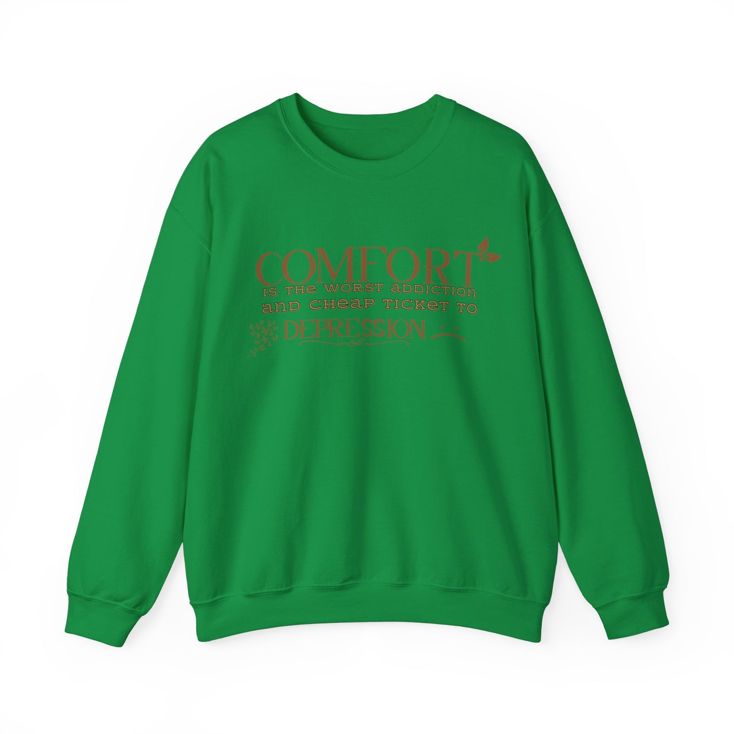 Comfort is the Worst Addiction and Cheap Ticket to Depression Crewneck Sweatshirt Healthy Positive Saying Quote Sweatshirt Best Gift