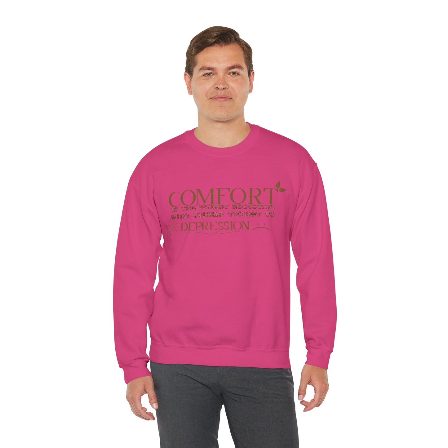 Comfort is the Worst Addiction and Cheap Ticket to Depression Crewneck Sweatshirt Healthy Positive Saying Quote Sweatshirt Best Gift