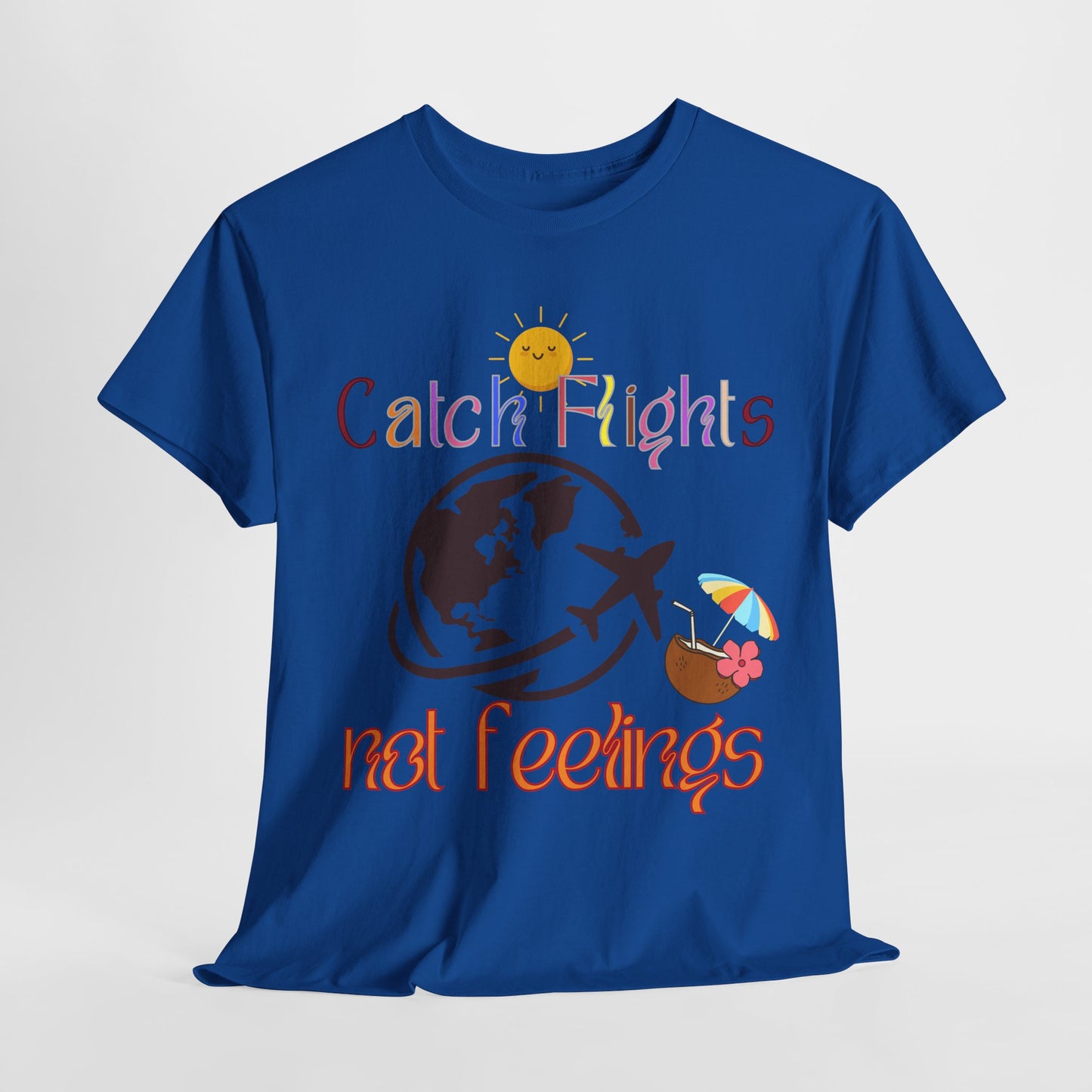 Catch Flights Not Feelings T-shirt Unisex Shirt Summer Shirt Airport Shirt Summer Vibe Shirt Trendy Summer Shirt Viral Summer Shirt Unisex