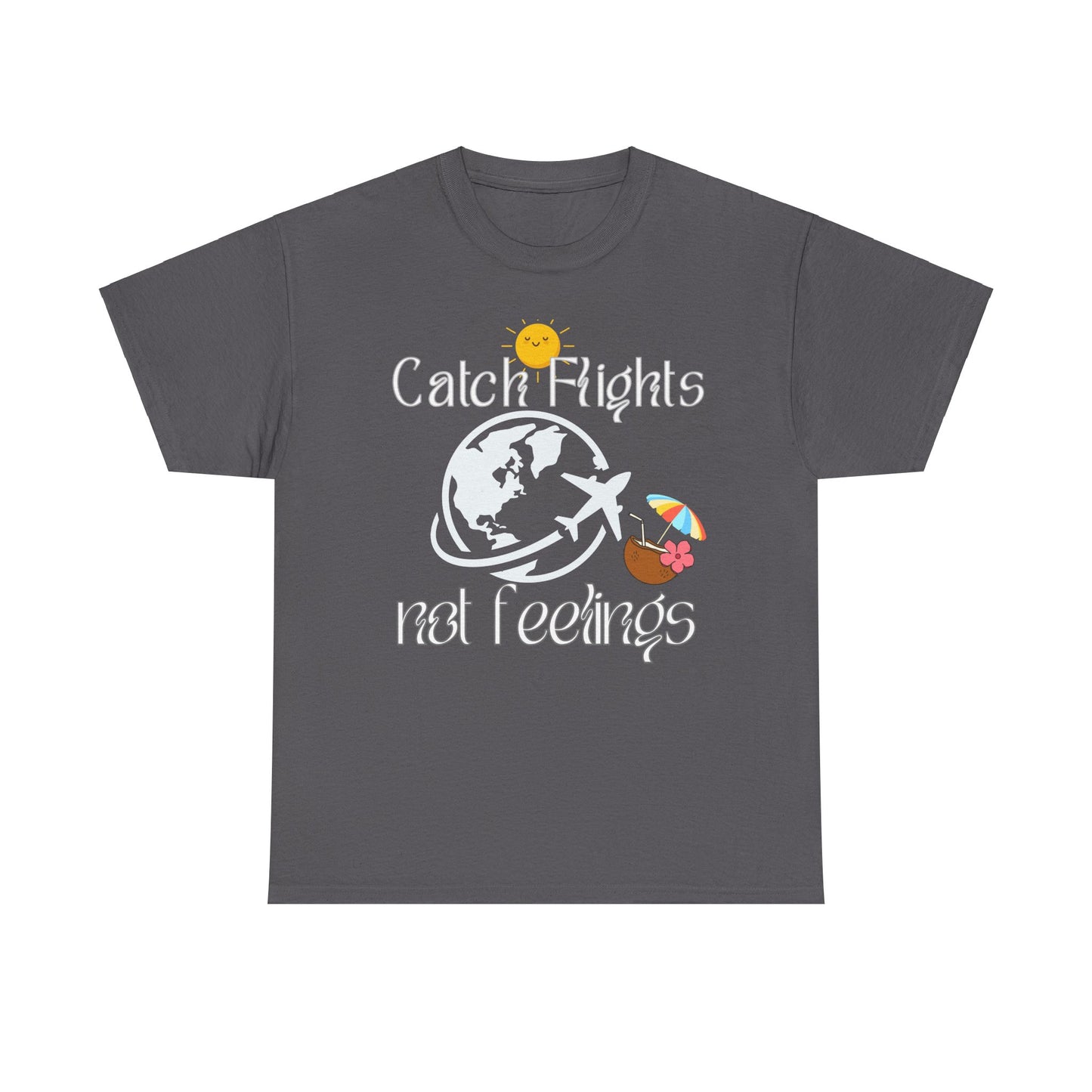 Catch Flights Not Feelings T-shirt Unisex Shirt Summer Shirt Airport Shirt Summer Vibe Shirt Trendy Summer Shirt Viral Summer Shirt Unisex