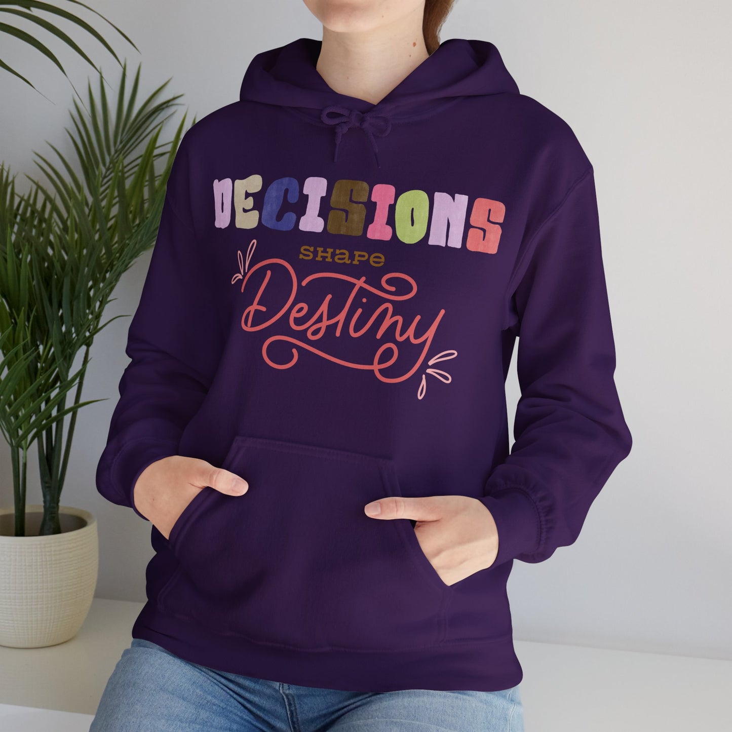 Decisions Shapes Destiny Sweatshirt Positive Life Quote Sweatshirt Classic and Timeless Sweatshirt Perfect Gift Sweatshirt Cute Sweatshirt