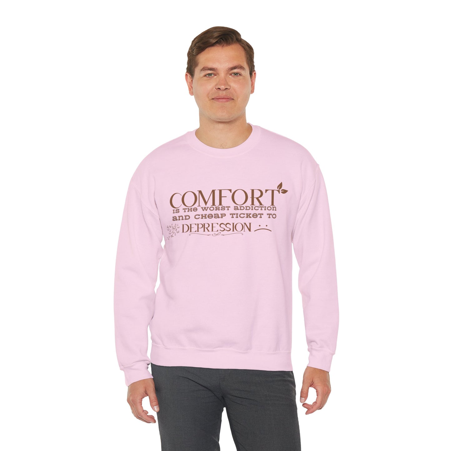 Comfort is the Worst Addiction and Cheap Ticket to Depression Crewneck Sweatshirt Healthy Positive Saying Quote Sweatshirt Best Gift