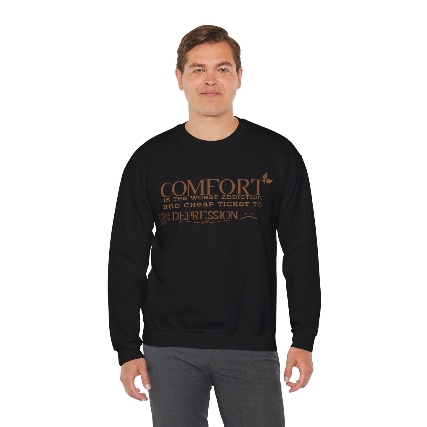 Comfort is the Worst Addiction and Cheap Ticket to Depression Crewneck Sweatshirt Healthy Positive Saying Quote Sweatshirt Best Gift