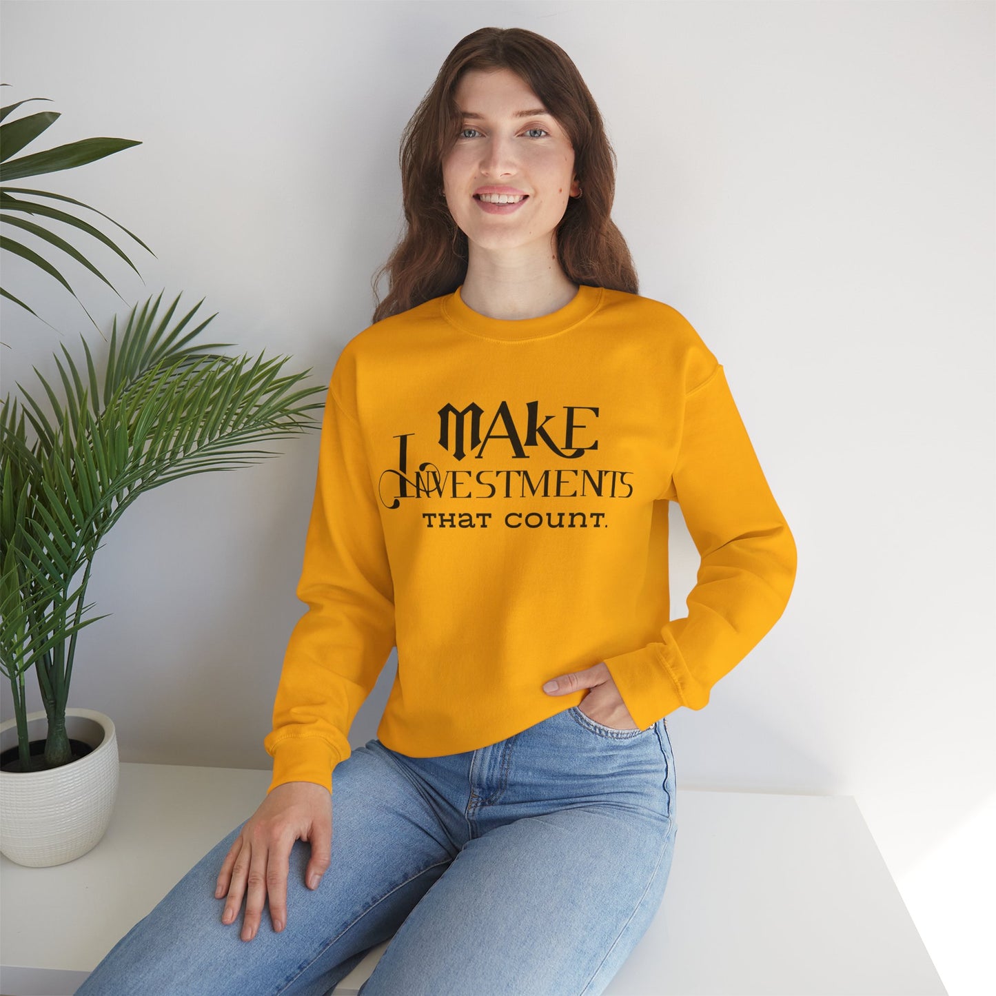 Make Investments That Count Unisex Crewneck Sweatshirt Financial Lesson Sweatshirt Printed Positive Quote Sweatshirt Inspirational Sayings