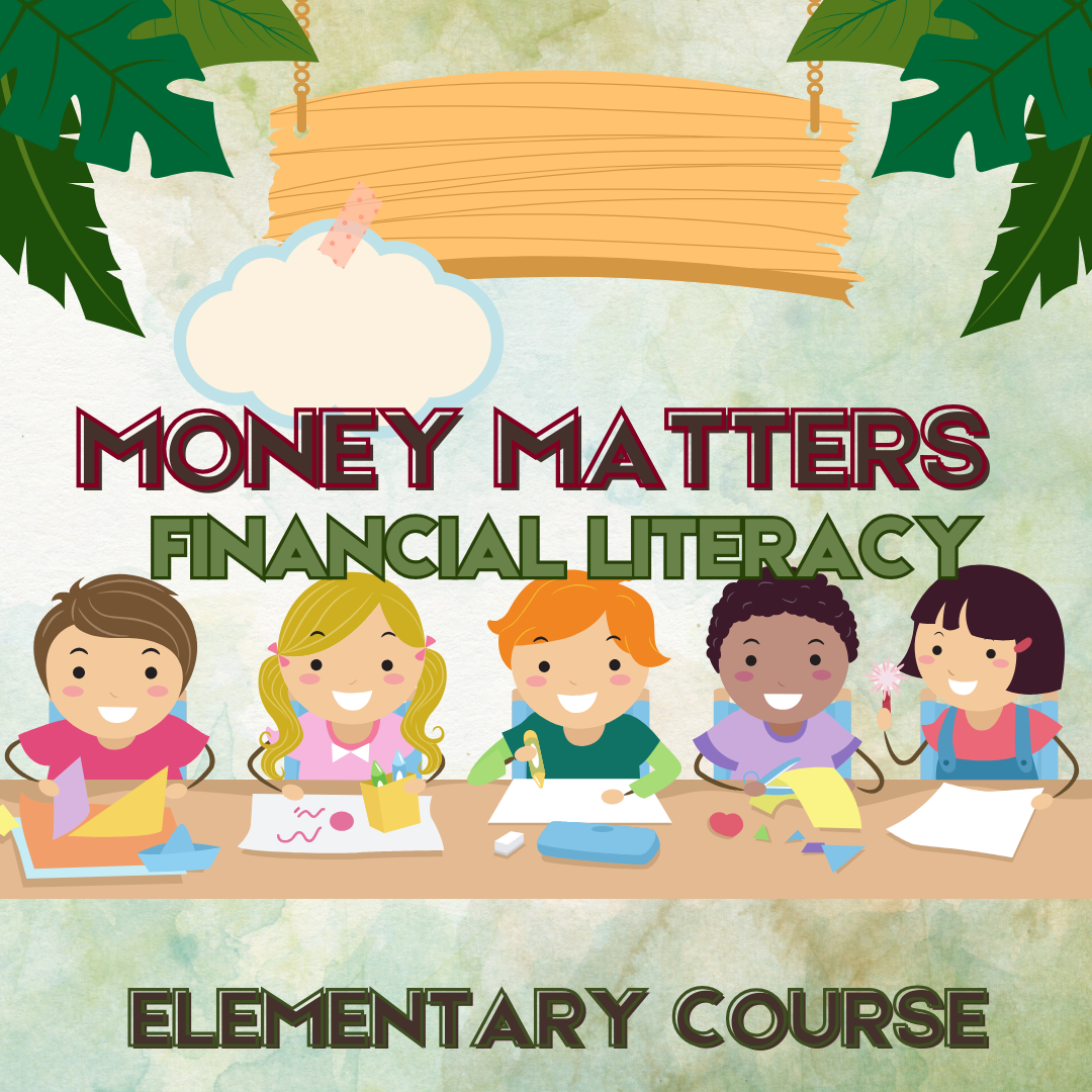 Money Matters Elementary Financial Literacy Course