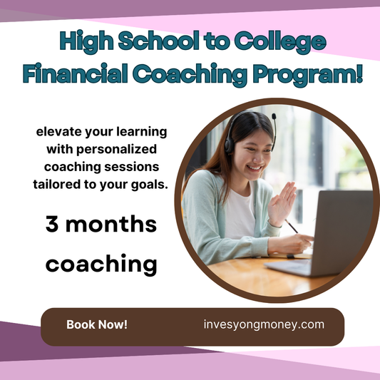 3 months High School & College Financial Coaching Program!